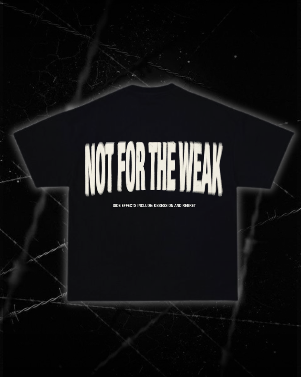 Тениска “Not For The Weak”