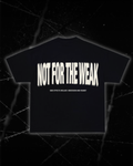 Тениска “Not For The Weak”