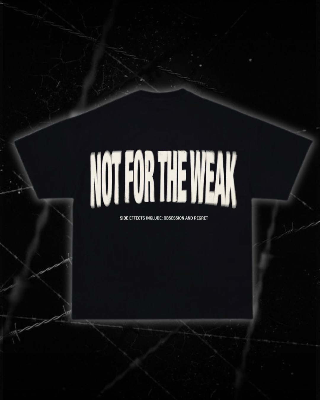 Тениска “Not For The Weak”